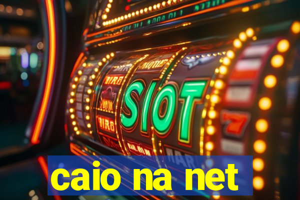 caio na net